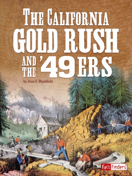 Title details for The California Gold Rush and the '49ers by Jean F. Blashfield - Available